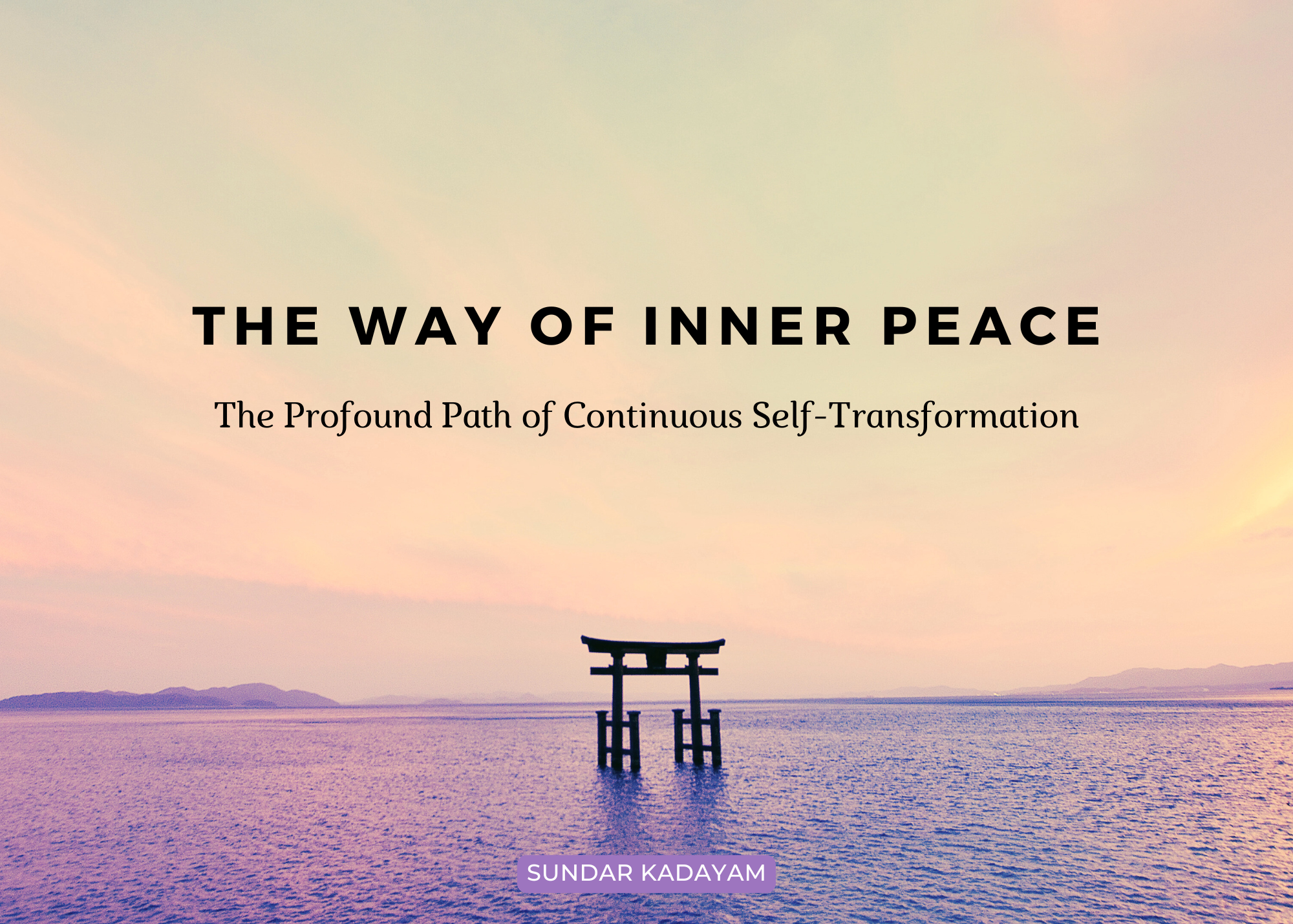 The Way of Inner Peace: The Profound Path of Continuous Self-Transforamation
